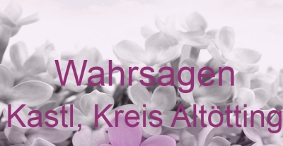 Wahrsagen Kastl, Kreis Altötting | Top-Experten für Kartenlegen, Wahrsagen, Hellsehen, Zukunftsdeutung.